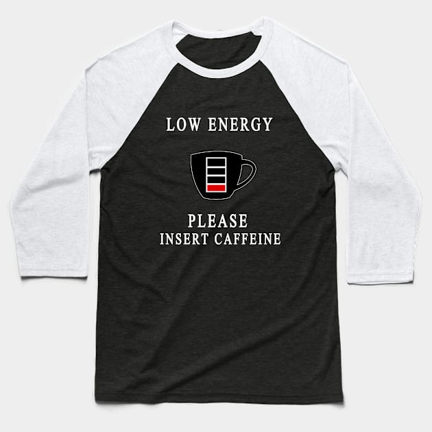 PLEASE INSERT CAFFEINE Baseball T-Shirt by luban